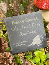 Load image into Gallery viewer, Robins Appear when Loved Ones are Near - Laser Engraved Slate - Heart, Round or Square Coaster - Family Bereavement - Memorial Plaque - Butterfly Crafts