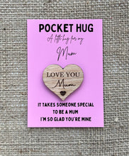 Load image into Gallery viewer, POCKET HUG MUM - Heart shaped - Love You Mum - Mum Gift - Oak 4cm - Letterbox Gift - Butterfly Crafts