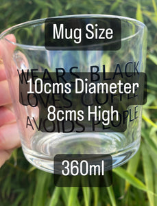 GLASS COFFEE MUG - with quote - Wears Black Loves Coffee Avoids People - for Tea - Coffee - Hot Chocolate - 360ml - Butterfly Crafts
