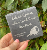 Robins Appear when Loved Ones are Near - Laser Engraved Slate - Heart, Round or Square Coaster - Family Bereavement - Memorial Plaque - Butterfly Crafts