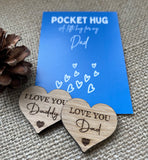 DAD POCKET HUG - I Love you Daddy - Heart shaped - Love You Dad - Dad Gift - Oak 4cm - Letterbox Gift - Can be personalised - Butterfly Crafts